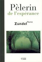 Couverture du livre « Pèlerin de l'espérance » de Maurice Zundel aux éditions Mediaspaul