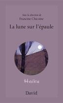 Couverture du livre « La lune sur l'epaule » de Chicoine Francine aux éditions Editions David