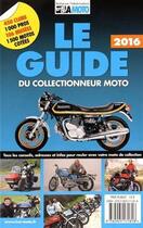 Couverture du livre « Le guide du collectionneur moto (édition 2016) » de  aux éditions Edifree