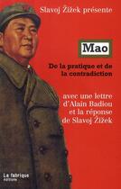 Couverture du livre « Mao ; de la pratique et de la contradiction » de Badiou A/Zizek S aux éditions Fabrique