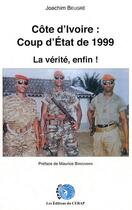 Couverture du livre « Côte d'Ivoire : coup d'état de 1999. la vérité, enfin ! » de Joachim Beugre aux éditions Cerap