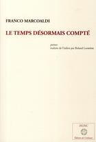 Couverture du livre « Le temps désormais compté » de Franco Marcoaldi aux éditions Corlevour