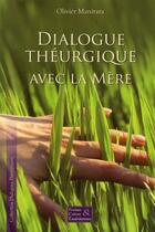 Couverture du livre « Dialogue théurgique avec la mère » de Olivier Manitara aux éditions Essenia