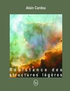 Couverture du livre « Résistance des structures légères » de Alain Cardou aux éditions Loze Dion