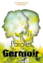 Couverture du livre « Paroles du Germoir » de Marcel Leroy et Dominique Bricoult aux éditions Éditions Du Basson