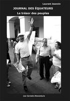 Couverture du livre « Journal des equateurs - le tresor des peuples » de Laurent Jeannin aux éditions Laurent Jeannin