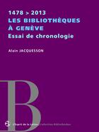 Couverture du livre « Les bibliothèques à Genève ; essai de chronologie » de Alain Jacquesson aux éditions L'esprit De La Lettre
