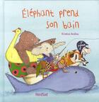 Couverture du livre « Elephant prend son bain » de Andres Kristina aux éditions Mijade