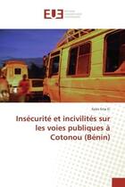 Couverture du livre « Insecurite et incivilites sur les voies publiques A Cotonou (BENIN) » de Ilyass Sina D. aux éditions Editions Universitaires Europeennes