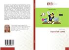 Couverture du livre « Travail et sante » de Lanane Massika aux éditions Editions Universitaires Europeennes