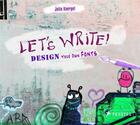 Couverture du livre « Let's write: design your own fonts » de Julia Kaergel aux éditions Prestel