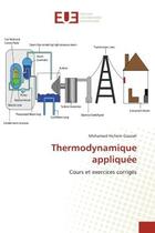 Couverture du livre « Thermodynamique appliquée : Cours et exercices corrigés » de Mohamed Hichem Gazzah aux éditions Editions Universitaires Europeennes