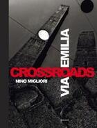 Couverture du livre « Nino migliori crossroads via emilia » de  aux éditions Damiani