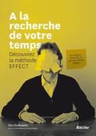 Couverture du livre « À la recherche de votre temps; découvrez la méthode EFFECT » de Tim Christiaens aux éditions Editions Racine