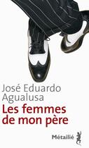 Couverture du livre « Les femmes de mon père » de Jose Eduardo Agualusa aux éditions Metailie