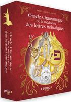 Couverture du livre « Oracle chamanique de la médecine des lettres hébraïques » de Blanche Pales Louve et Luna Davier aux éditions Leduc