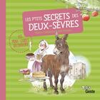 Couverture du livre « Les p'tits secrets des Deux-Sèvres » de Marine Cabidoche et Jean Rouzies aux éditions Geste
