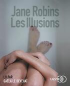 Couverture du livre « Les illusions » de Robins Jane aux éditions Lizzie