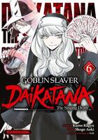 Couverture du livre « Goblin Slayer Daikatana - Tome 6 » de Kumo Kagyu et Shogo Aoki aux éditions Kurokawa