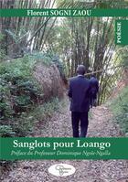 Couverture du livre « Sanglots pour Loango » de Florent Sogni Zaou aux éditions Renaissance Africaine