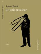 Couverture du livre « Le petit monsieur » de Jacques Benoit et Liana Nissim aux éditions Rosenberg And Sellier