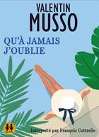 Couverture du livre « Qu'à jamais j'oublie » de Valentin Musso aux éditions Sixtrid