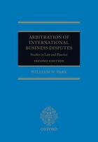 Couverture du livre « Arbitration of International Business Disputes: Studies in Law and Pra » de Park William W aux éditions Oup Oxford