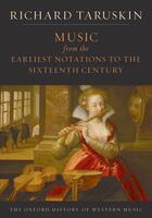 Couverture du livre « Music from the earliest notations to the sixteenth century » de Richard Taruskin aux éditions Oxford Up Elt