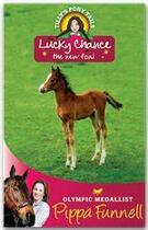 Couverture du livre « Tilly's Pony Tails t.5 ; Lucky Chance » de Pippa Funnell aux éditions Orion