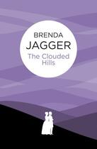 Couverture du livre « The Clouded Hills (Barforth Family Saga 1) (Bello) » de Brenda Jagger aux éditions Pan Macmillan