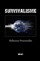 Couverture du livre « Survivalisme: reflexions personnelles » de Did Art aux éditions Lulu