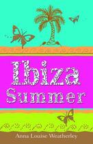 Couverture du livre « Ibiza Summer » de Weatherley Anna-Louise aux éditions Piccadilly Press