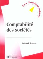 Couverture du livre « Comptabilite des societes » de Frederic Parrat aux éditions Hachette Education