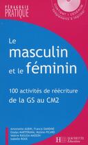 Couverture du livre « Le masculin et le féminin ; 100 activités de réécriture de la grande section au CM2 » de Picard/Dandine/Roos aux éditions Hachette Education