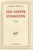 Couverture du livre « Les Saints innocents » de Jacques Serguine aux éditions Gallimard