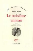 Couverture du livre « Le troisieme anneau » de Taktsis Costas aux éditions Gallimard