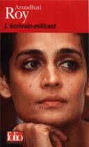 Couverture du livre « L'écrivain-militant » de Arundhati Roy aux éditions Folio