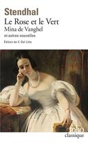 Couverture du livre « Le rose et le vert ; Mina de Vanghel et autres nouvelles » de Stendhal aux éditions Folio