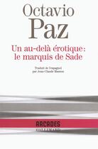 Couverture du livre « Un au-dela erotique : le marquis de sade » de Octavio Paz aux éditions Gallimard