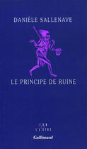 Couverture du livre « Le principe de ruine » de Danièle Sallenave aux éditions Gallimard (patrimoine Numerise)