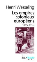 Couverture du livre « Les empires coloniaux européens, 1815-1919 » de Henri Wesseling aux éditions Gallimard