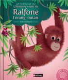 Couverture du livre « L'histoire vraie de Ralfone l'orang-outan » de Fred Bernard et Julie Faulques aux éditions Nathan