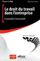 Couverture du livre « Le droit du travail dans l'entreprise » de Xavier Berjot aux éditions Afnor