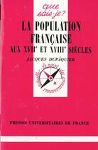 Couverture du livre « La population française aux XVIIe & XVIIIe » de Jacques Dupaquier aux éditions Que Sais-je ?