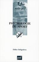 Couverture du livre « Psychologie du sport » de Didier Delignieres aux éditions Que Sais-je ?