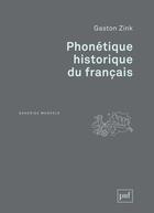 Couverture du livre « Phonétique historique du français (2e édition) » de Gaston Zink aux éditions Puf