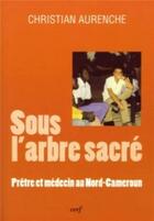 Couverture du livre « Sous l'arbre sacre » de Aurenche Christian aux éditions Cerf