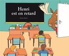 Couverture du livre « Henri est en retard » de Albert Adrien aux éditions Ecole Des Loisirs