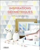 Couverture du livre « Inspirations géométriques » de Florence Gonneau et Sarah Despoisse aux éditions Eyrolles