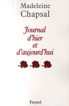 Couverture du livre « Journal d'hier et d'aujourd'hui t.3 » de Madeleine Chapsal aux éditions Fayard